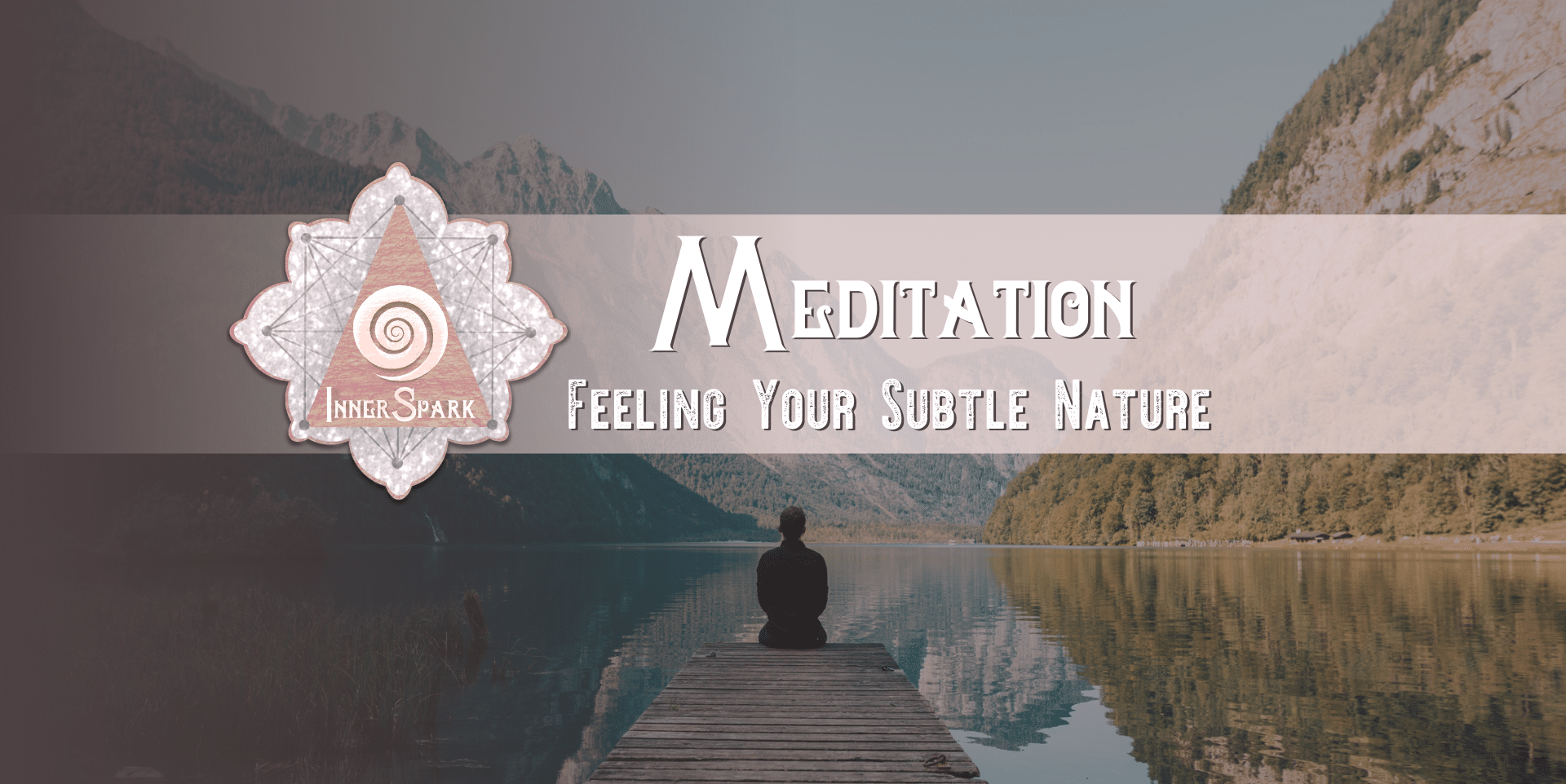 Meditation: Feeling Your Subtle Nature