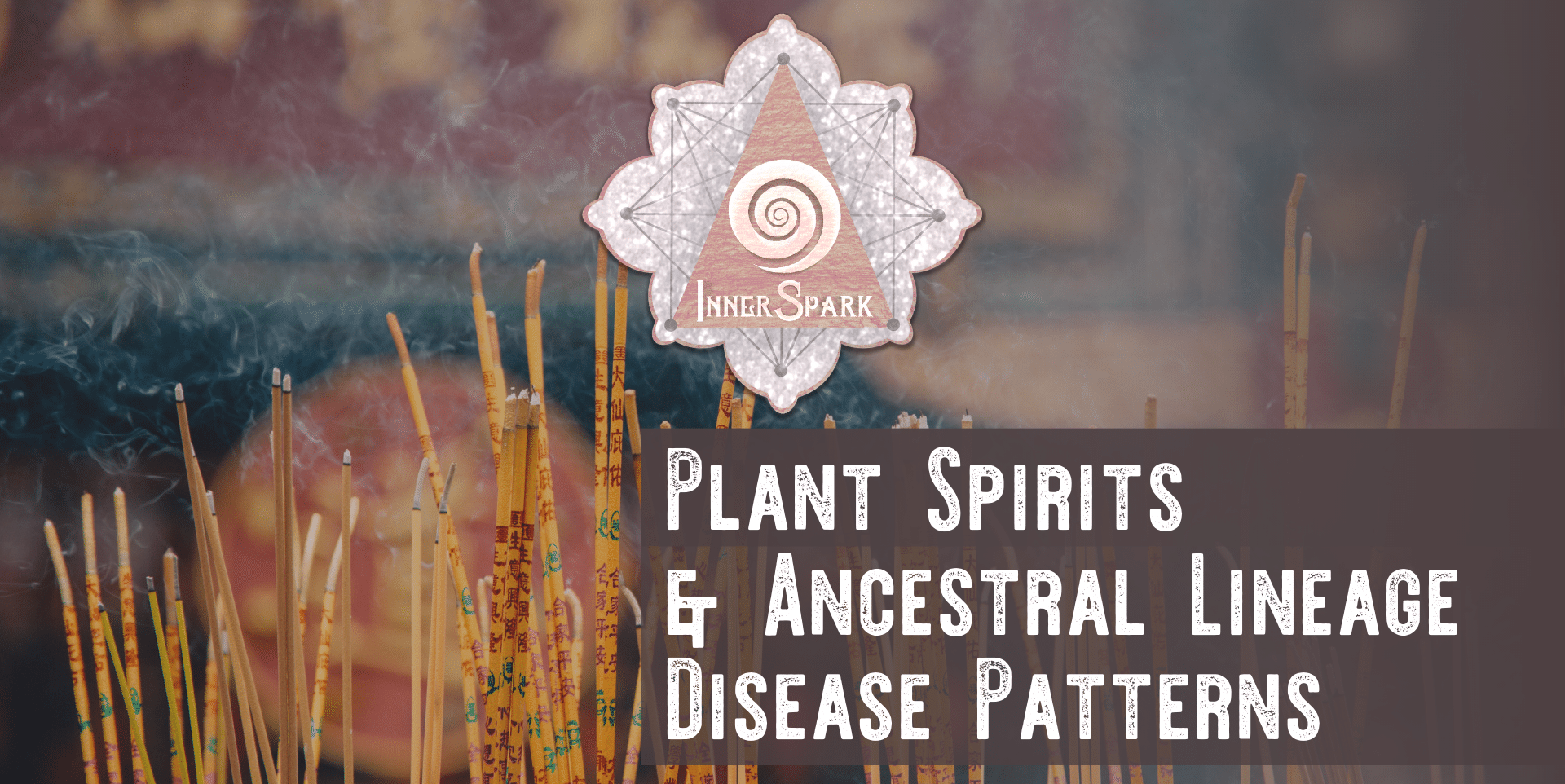 Plant Spirits & Ancestral Lineage Disease Patterns