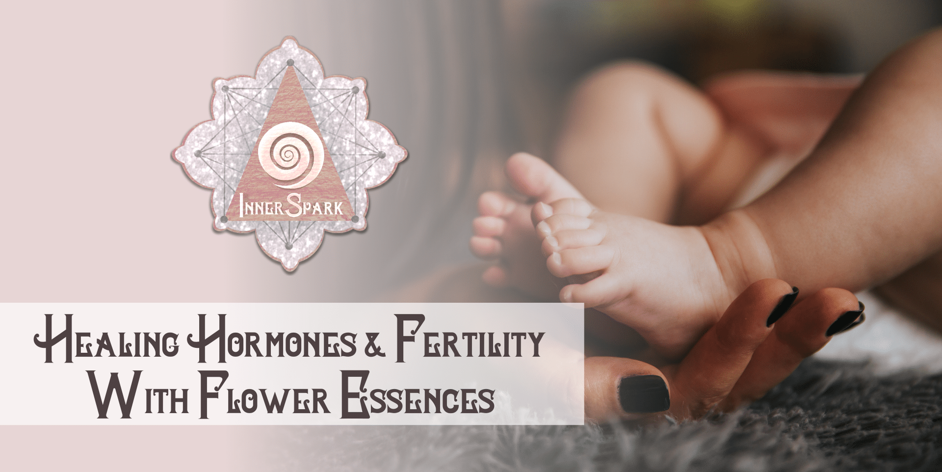 Healing Hormones & Fertility With Flower Essences