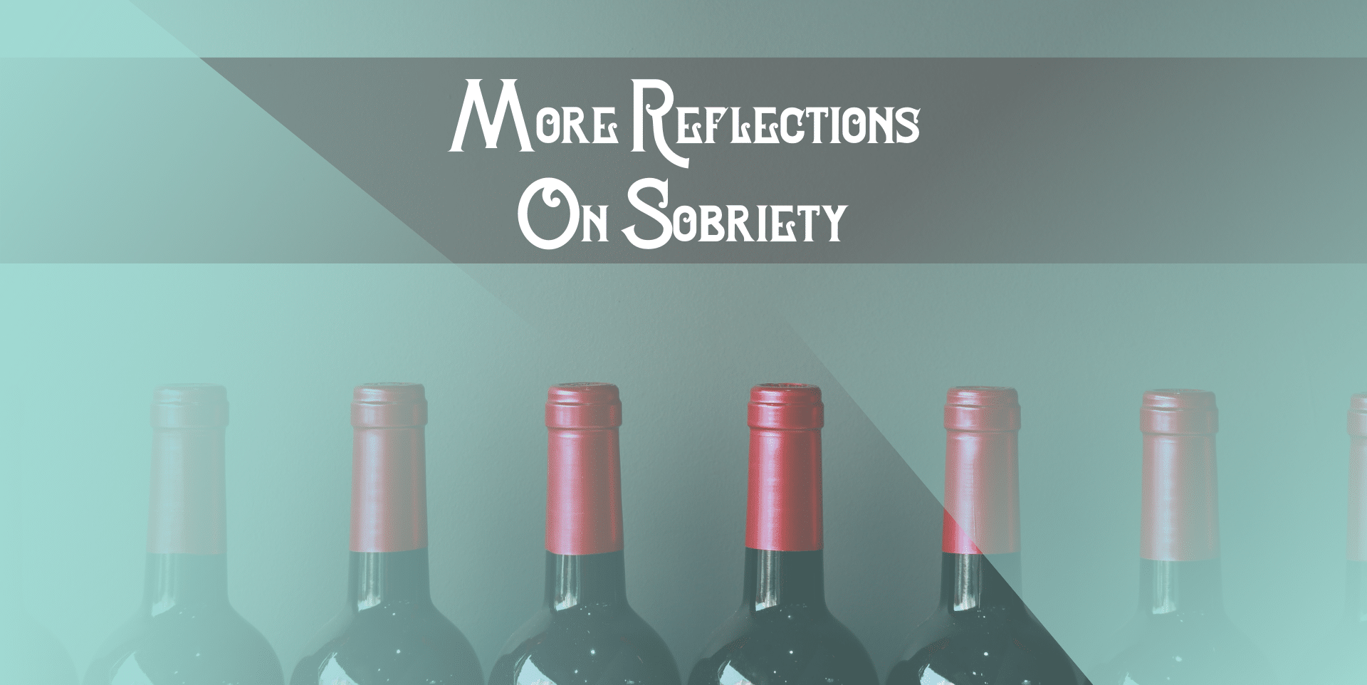 More Reflections on Sobriety