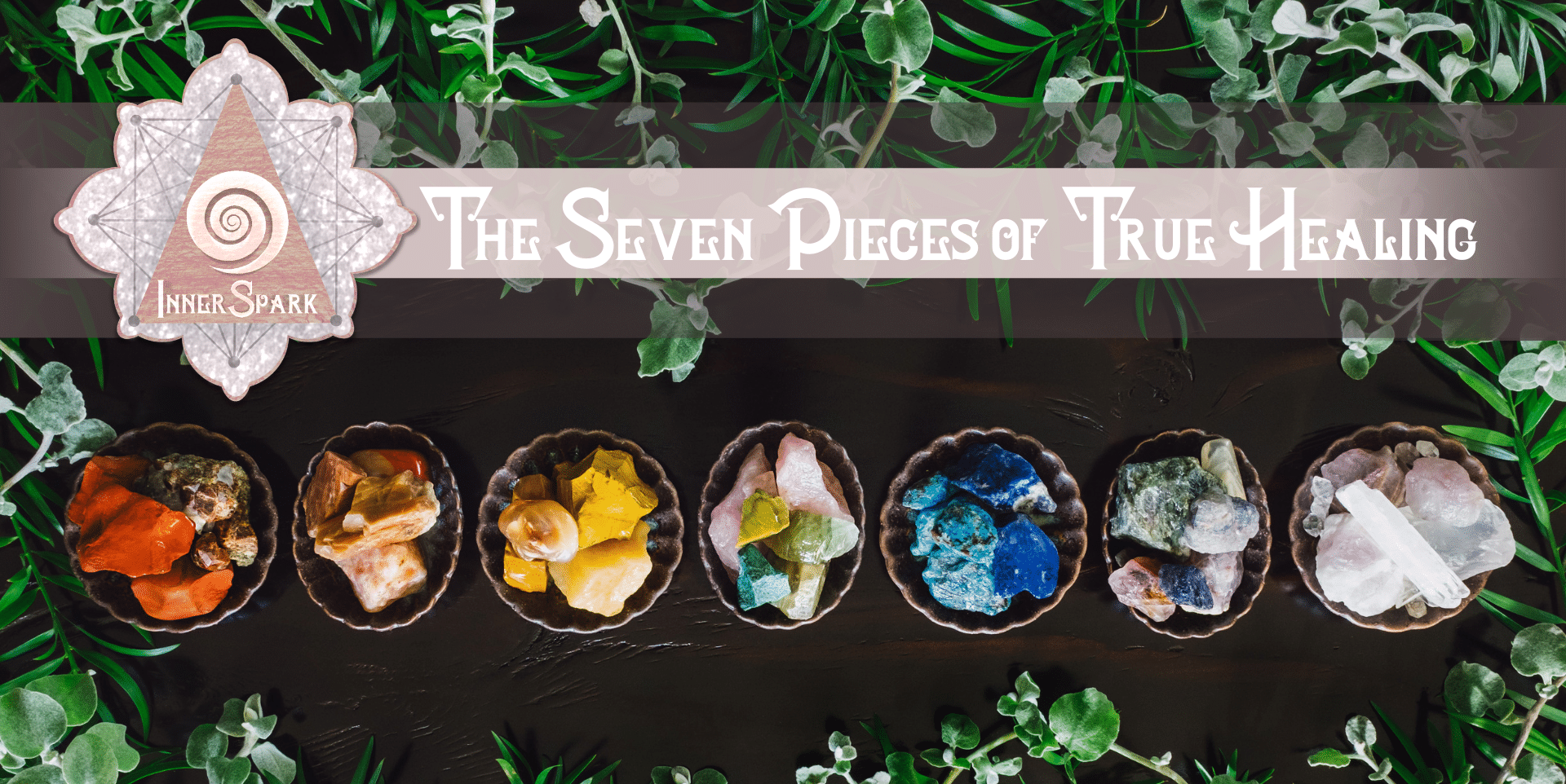 The 7 Pieces of TRUE Healing
