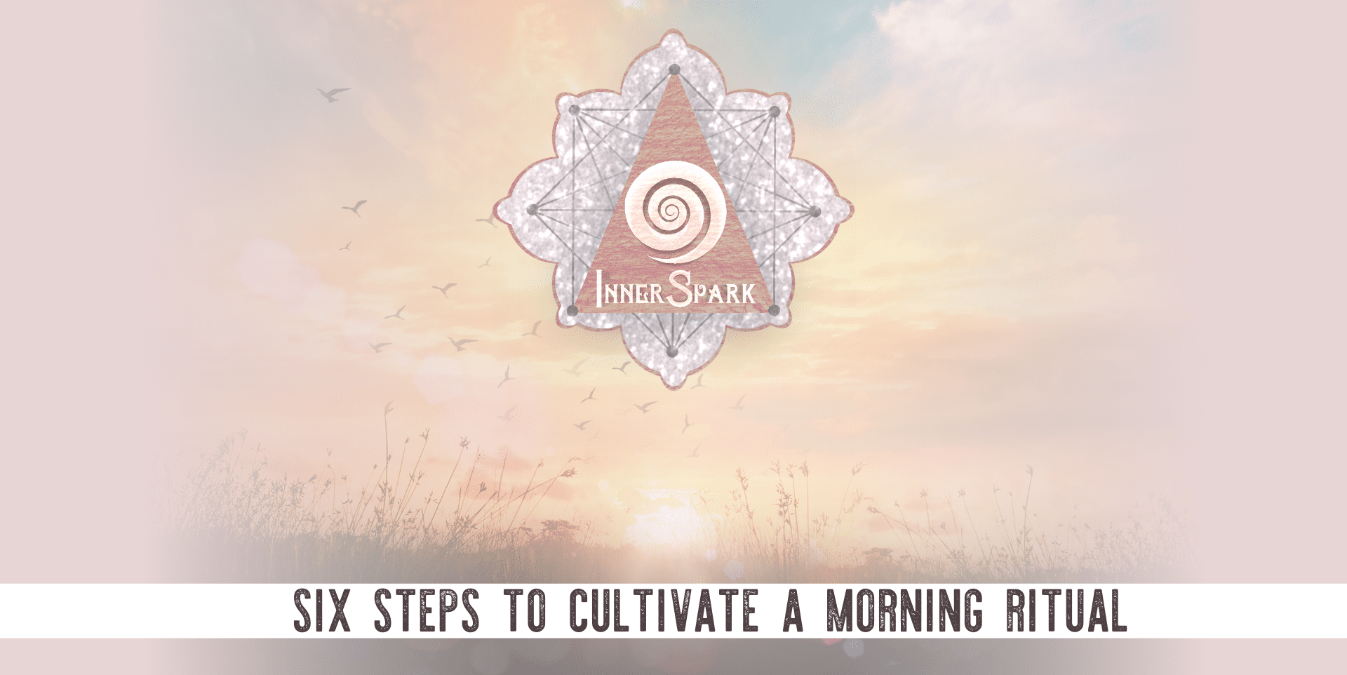 6 Steps to Cultivate a Morning Ritual