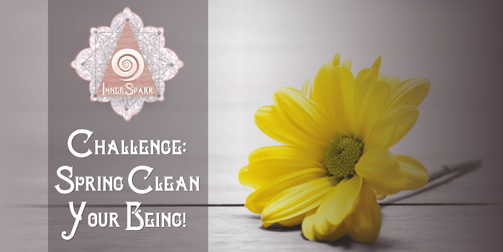 Challenge: Spring Clean Your Being!