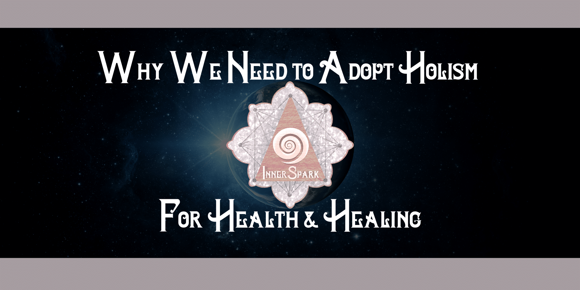 Why We Need to Adopt Holism For Health & Healing