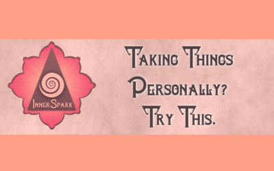 Taking Things Personally? Try This.