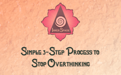 Simple 3-Step Process to Stop Overthinking