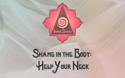 Shame in the Body: Help Your Neck!