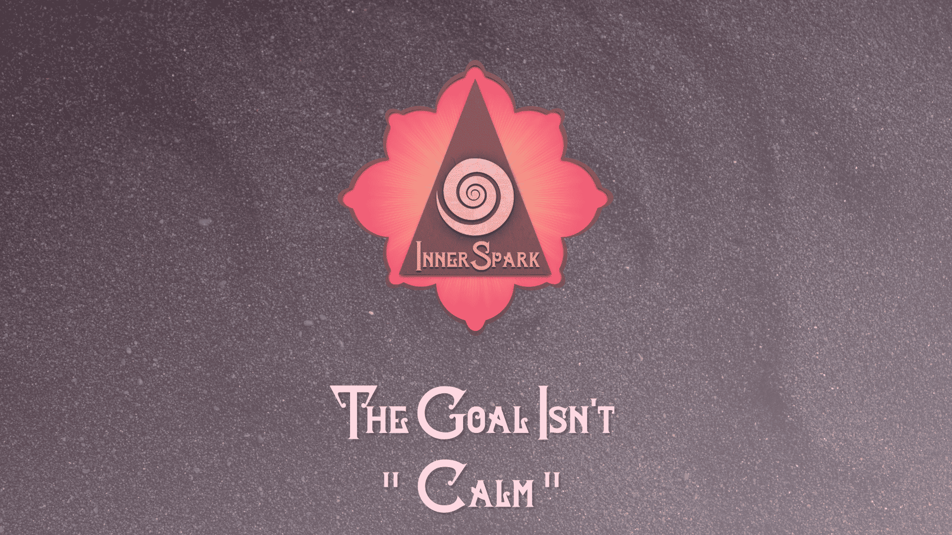 The Goal Isn’t “Calm”