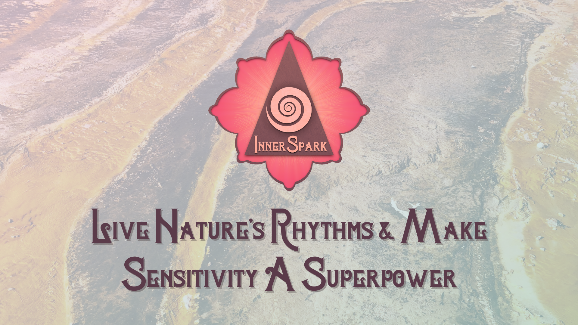 Live Nature’s Rhythms & Make Sensitivity A Superpower