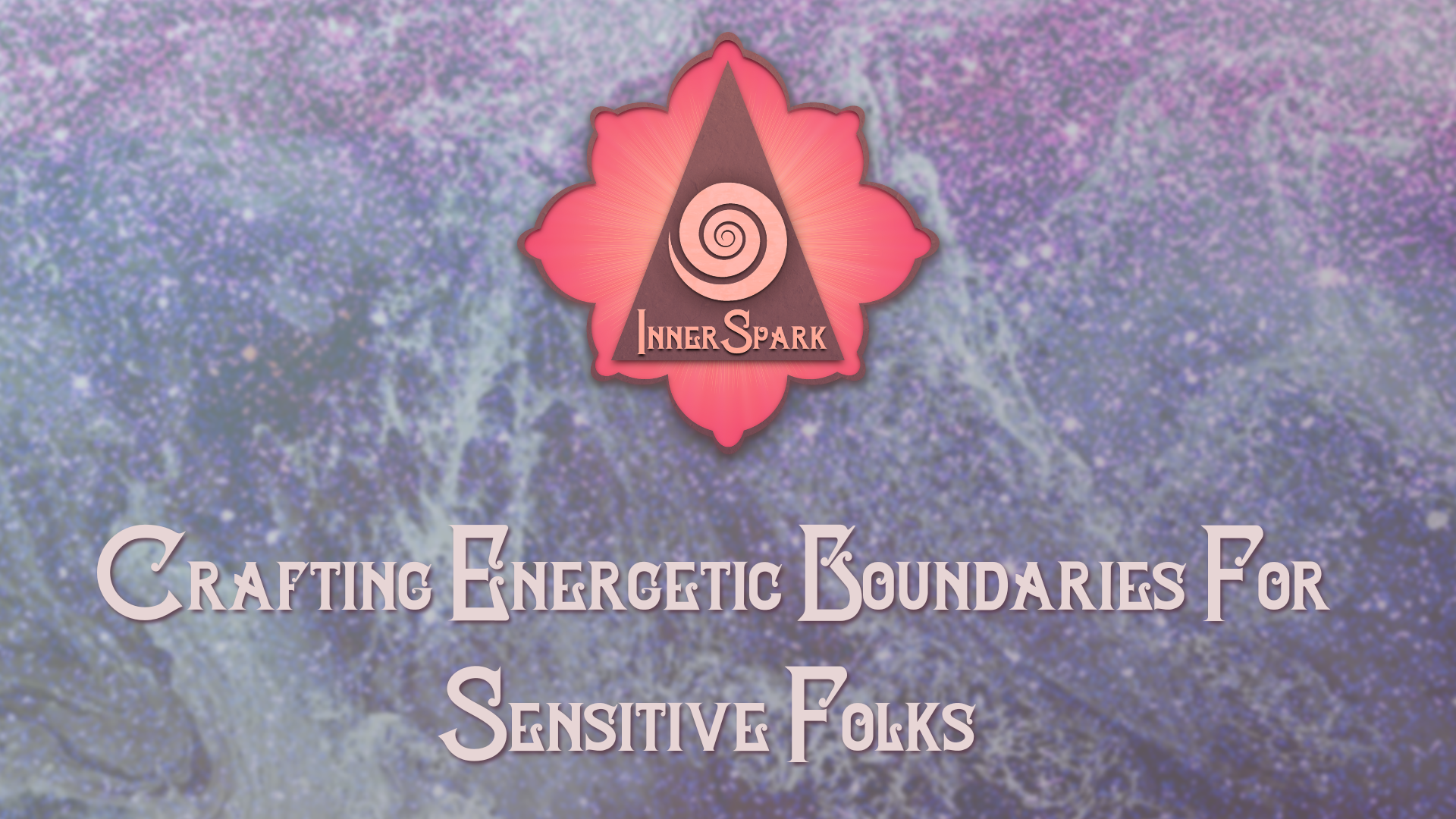 Crafting Energetic Boundaries For Sensitive Folks