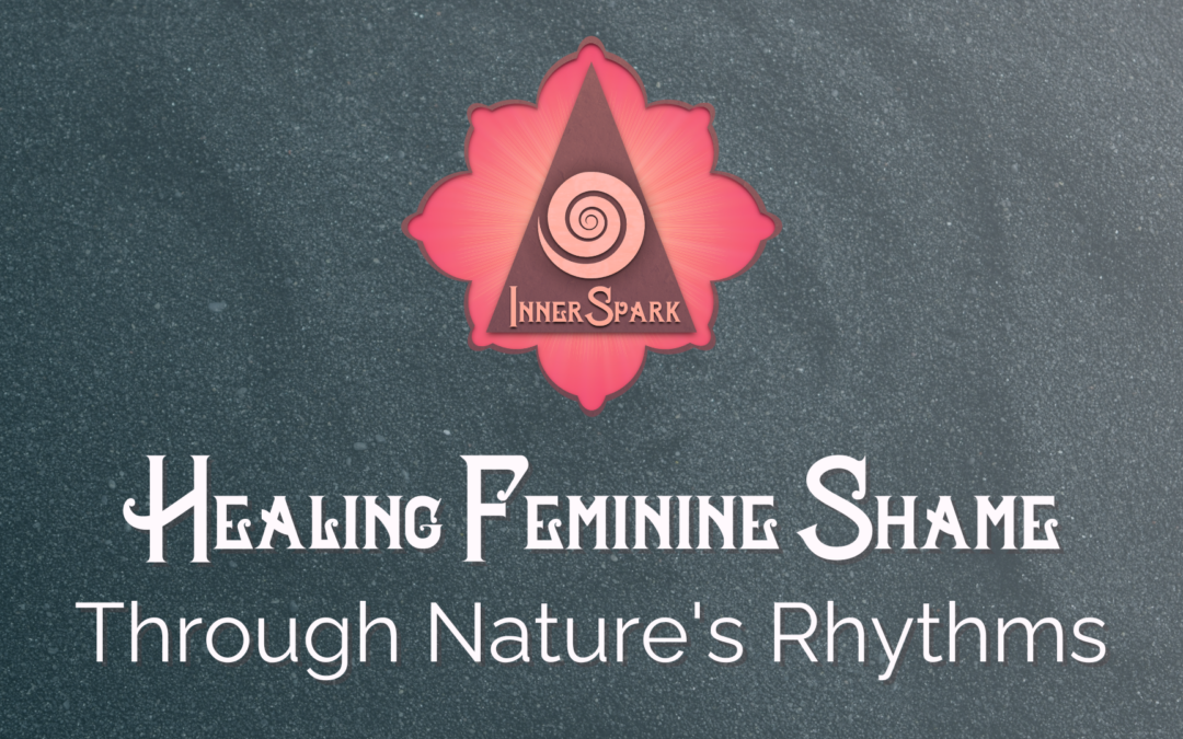 Healing Feminine Shame
