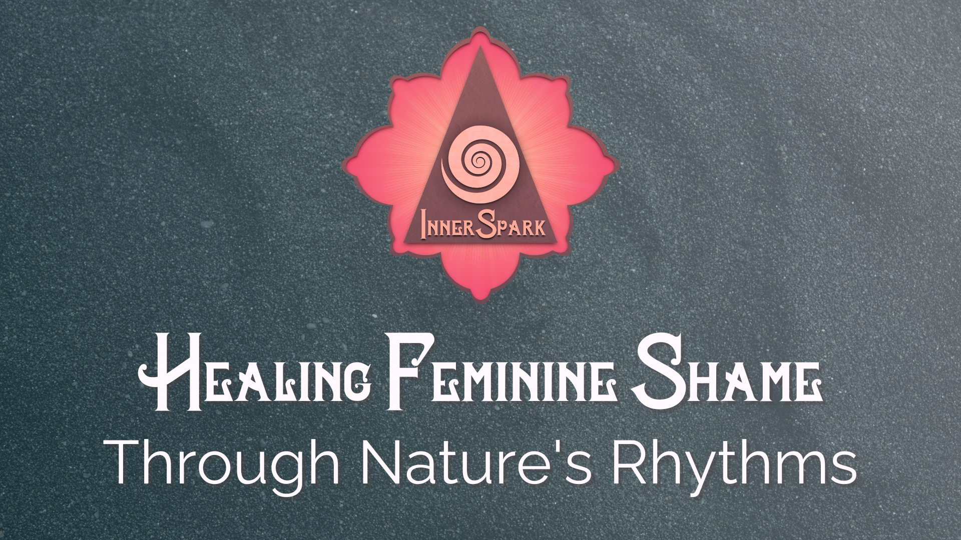 Healing Feminine Shame